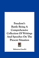 Freedom's Battle Being A Comprehensive Collection Of Writings And Speeches On The Present Situation