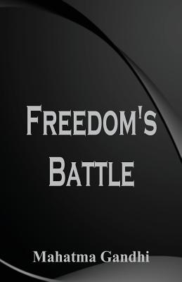 Freedom's Battle - Gandhi, Mahatma