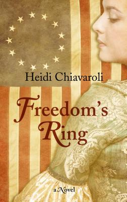 Freedom's Ring - Chiavaroli, Heidi