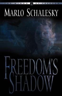 Freedom's Shadow - Schalesky, Marlo M