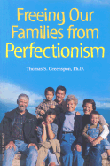 Freeing Our Families from Perfectionism