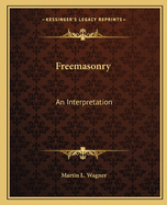 Freemasonry: An Interpretation