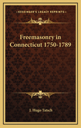 Freemasonry in Connecticut 1750-1789