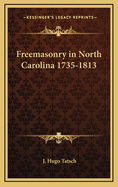 Freemasonry in North Carolina 1735-1813