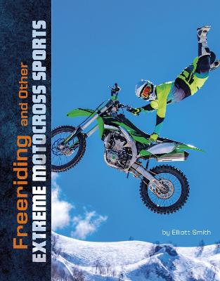 Freeriding and Other Extreme Motocross Sports - Smith, Elliott