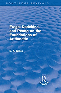 Frege, Dedekind, and Peano on the Foundations of Arithmetic (Routledge Revivals)