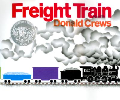 Freight Train: A Caldecott Honor Award Winner - 