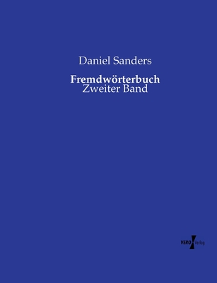 Fremdworterbuch: Zweiter Band - Sanders, Daniel