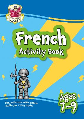 French Activity Book for Ages 7-9 (with Online Audio) - CGP Books (Editor)