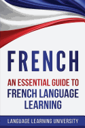 French: An Essential Guide to French Language Learning