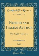 French and Italian Author, Vol. 3: With English Translations (Classic Reprint)