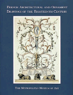 French Architectural and Ornament Drawings of the Eighteenth Century