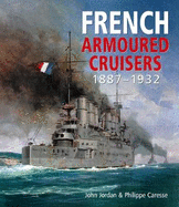 French Armoured Cruisers: 1887 - 1932