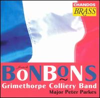 French Bonbons - Grimethorpe Colliery Band; Jonathan Beatty (trombone); Mike Kilroy (euphonium); Richard Marshall (cornet);...