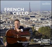 French Cello - Marc Coppey (cello); Orchestre Philharmonique de Strasbourg; John Nelson (conductor)