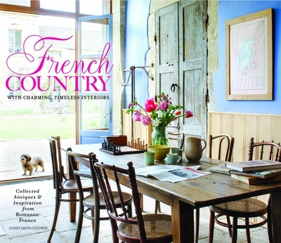 French Country: Collected & Timeless Charm - Cooper (Editor)