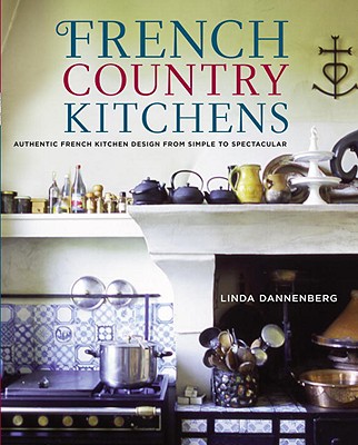 French Country Kitchens - Dannenberg, Linda, and Bouchet, Guy (Photographer)