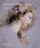 French Drawings from The British Museum:Clouet to Seurat: Clouet to Seurat