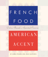 French Food, American Accent: Debra Ponzek's Spirited Cuisine