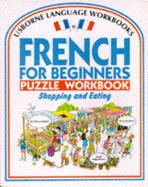 French for Beginners Puzzle Workbook: Shopping and Eating