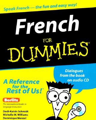 French for Dummies - Schmidt, Dodi-Katrin, and Williams, Michelle M, and Wenzel, Dominique