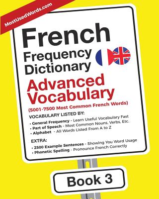 French Frequency Dictionary - Advanced Vocabulary: 5001-7500 Most Common French Words - Mostusedwords