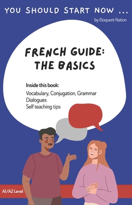 French Guide - The Basics: Conversation guide - Nation, Eloquent
