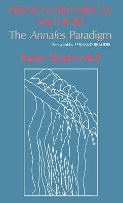 French Historical Method - Stoianovich, Traian