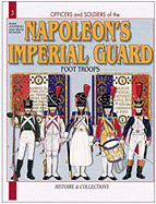 French Imperial Guard Vol 1: Foot Troops