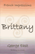 French Impressions - Brittany: Brittany in a Book