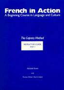 French in Action: A Beginning Course in Language and Culture: Instructors Guide, Part 2 - Russo, Adelaide, and Capretz, Pierre J, and Abbate, Thomas (Contributions by)