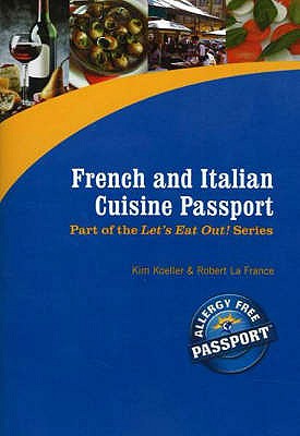 French & Italian Cuisine Passport - Koeller, Kim, and France, Robert