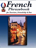 French Phrasebook for Tourism, Friendship & Fun