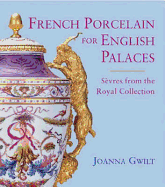 French Porcelain for English Palaces: Sevres from the Royal Collection