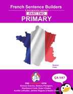 French Primary Sentence Builders - PART 2: Primary Part 2
