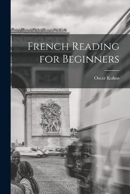 French Reading for Beginners - Kuhns, Oscar