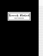 French Ruled Notebook: French Ruled Paper - Seyes Grid - Graph Paper - French Ruling For Handwriting, Calligraphers, Kids, Student, Teacher. 8.5 x 11