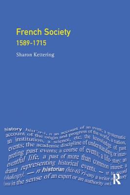 French Society: 1589-1715 - Kettering, Sharon