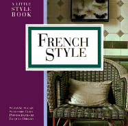 French Style: A Little Style Book - Slesin, Suzanne, and Dirand, Jacques (Photographer), and Cliff, Stafford