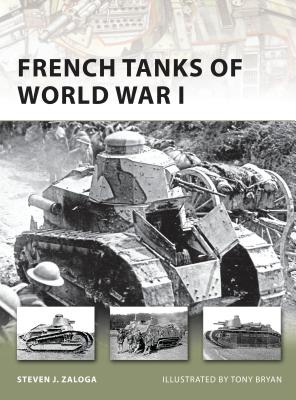 French Tanks of World War I - Zaloga, Steven J.
