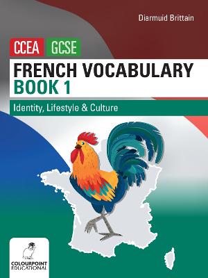 French Vocabulary Book One for CCEA GCSE: Identity, Lifestyle and Culture - Brittain, Diarmuid