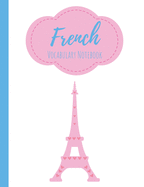 French Vocabulary Notebook: Split page layout New vocabulary words go in one column and the mother tongue translation in the otherFun French Notebook Pink Eiffel tower