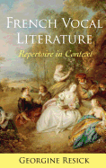 French Vocal Literature: Repertoire in Context