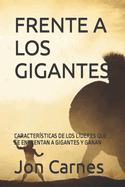 Frente a Los Gigantes: Caracter?sticas de Los L?deres Que Se Enfrentan a Gigantes Y Ganan