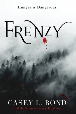 Frenzy (Fifth Anniversary Edition) - Bond, Casey L