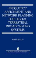 Frequency Assignment and Network Planning for Digital Terrestrial Broadcasting Systems