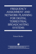 Frequency Assignment and Network Planning for Digital Terrestrial Broadcasting Systems