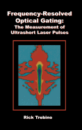 Frequency-Resolved Optical Gating: The Measurement of Ultrashort Laser Pulses