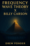 Frequency Wave Theory X Billy Carson