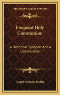 Frequent Holy Communion: A Historical Synopsis and a Commentary